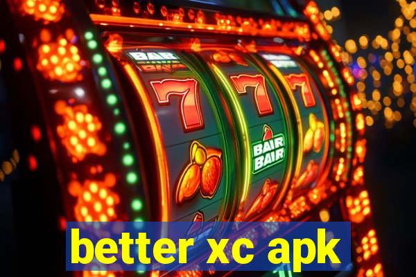 better xc apk